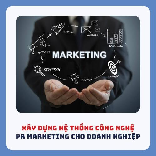 Xây Dựng Hệ Thống Công Nghệ PR Marketing Cho Doanh Nghiệp - 300 Triệu / 2 tháng